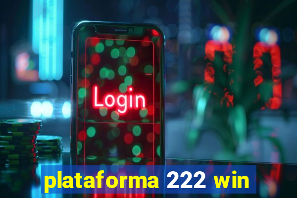 plataforma 222 win